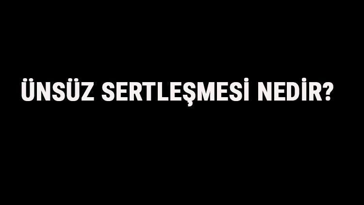 unsuz sertlesmesi nedir unsuz sertlesmesi ornek cumleler sorular ve konu anlatimi