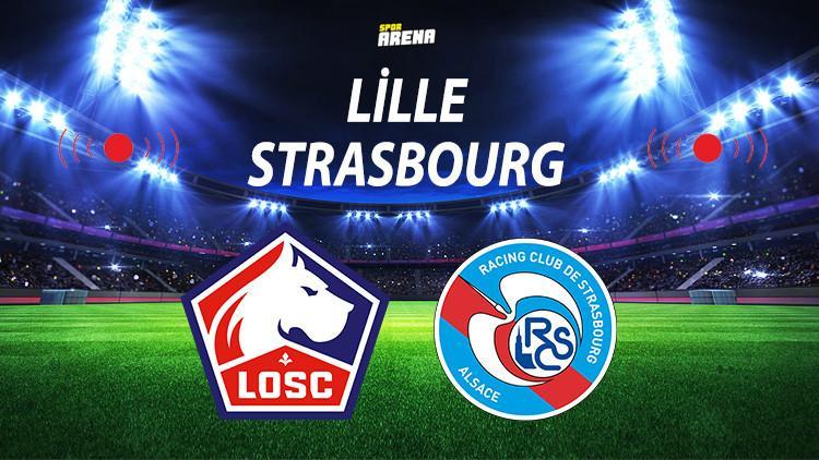 Lille Strasbourg maçı ne zaman saat kaçta hangi kanalda canlı izlenebilecek?