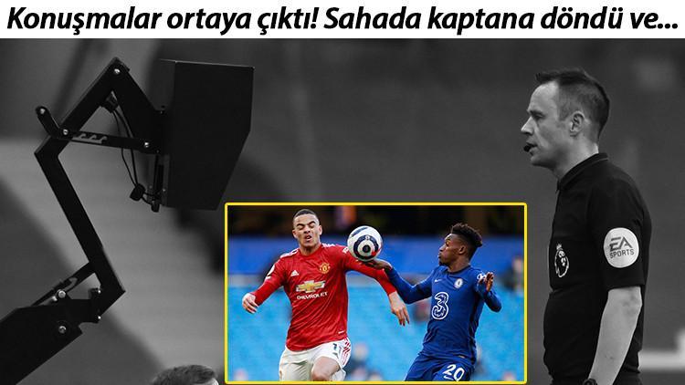 Chelsea - Manchester United maçında İngiltere'yi karıştıran karar! "Eğer penaltı verirsem..."