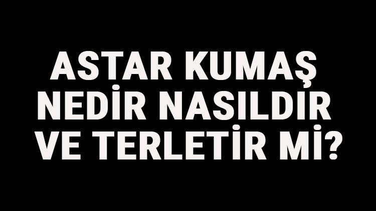 Astar Kumaş Nedir, Nasıldır Ve Terletir Mi? Astar Kumaş Özellikleri Ve Kullanım Alanları