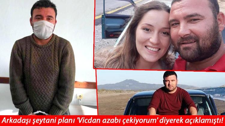 Arkadaşı şeytani planı 'Vicdan azabı çekiyorum' diyerek açıklamıştı! Kan donduran ifadesi ortaya çıktı