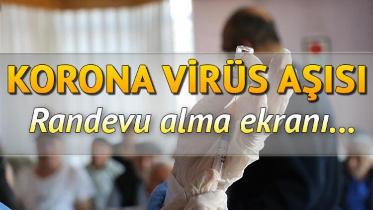 asi randevusu nasil alinir iste adim adim kovid 19 asi randevu alma ekrani son dakika haberler