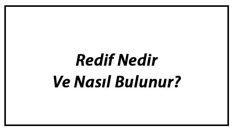 Redif Nedir Ve Nasıl Bulunur? Redif Türlleri, Özellikleri Ve Örnekleri Konu Anlatımı