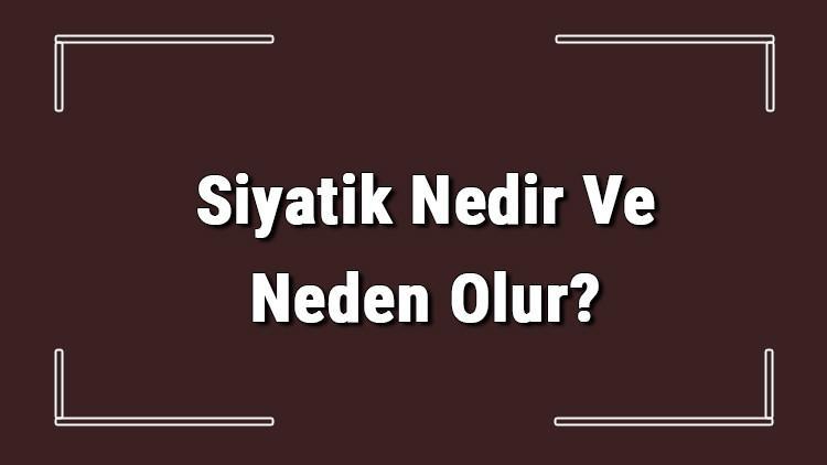 Siyatik Nedir Ve Neden Olur? Siyatik Belirtileri Ve Tedavisi Hakkında Bilgi