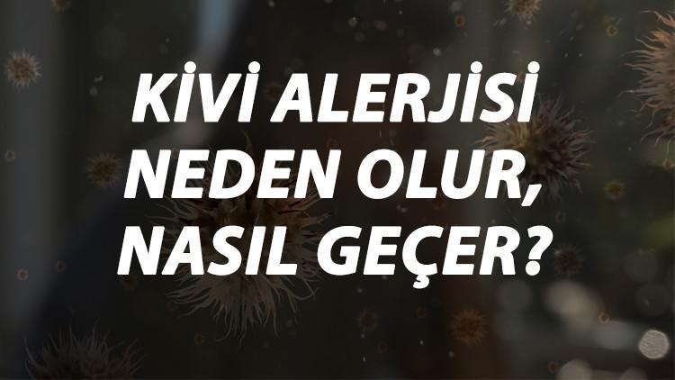 Kivi Alerjisi Nedir, Neden Olur Ve Nasıl Geçer? Kivi Alerjisi Belirtileri Ve Tedavisi Hakkında Bilgi