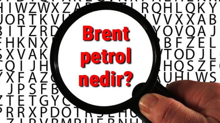 Brent petrol nedir?