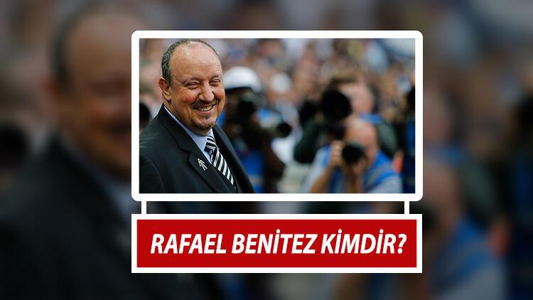 Rafael Benitez kimdir, nereli Rafael Benitez hangi takımları çalıştırdı
