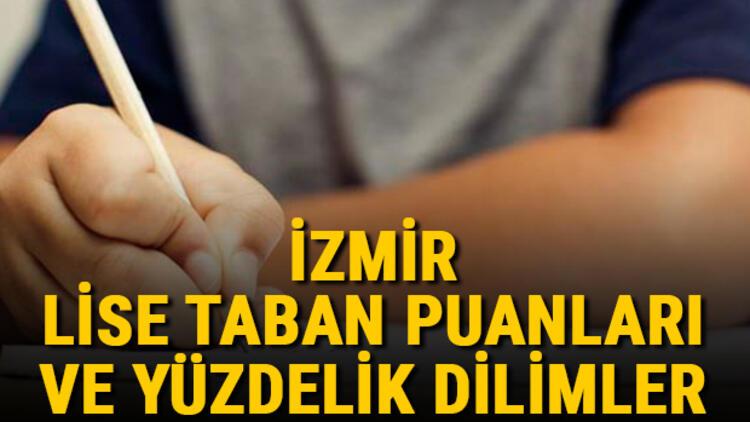 İzmir lise taban puanları 2021 İzmir Anadolu, İmam Hatip, Fen Lisesi LGS yüzdelik dilimleri ve taban puanları bilgileri