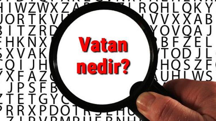 vatan nedir tdk ya gore vatan kelimesi ne anlama gelir vatan sozluk anlami