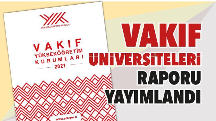 Vakıf üniversiteleri raporu yayımlandı