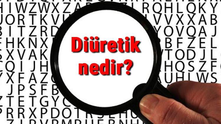 Diüretik nedir ve ne işe yarar? Diüretik ne zaman kullanılır