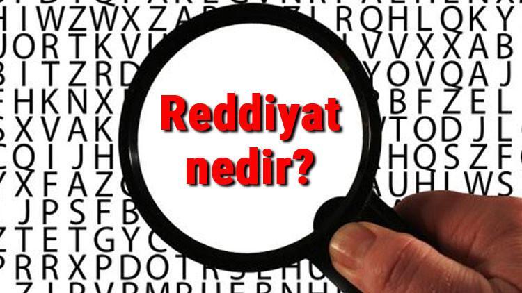 Reddiyat nedir, nasıl alınır? Reddiyat makbuzu neden kesilir?