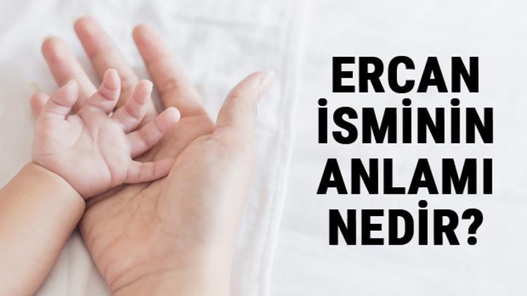 Ercan İsminin Anlamı Nedir? Ercan Ne Demek? Ercan Adının Özellikleri, Analizi Ve Kökeni
