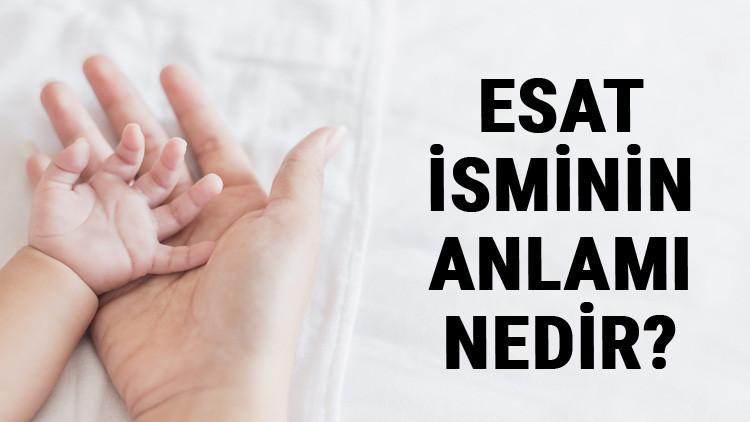 Esat İsminin Anlamı Nedir? Esat Ne Demek? Esat Adının Özellikleri, Analizi Ve Kökeni