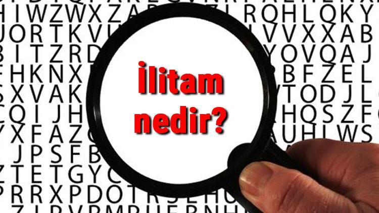 İlitam nedir ve nasıl yapılır? İlitam açılımı ve başvurusu hakkında bilgi