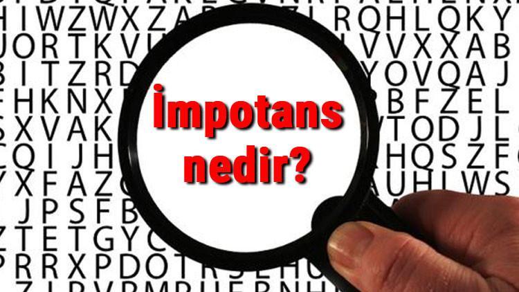 İmpotans nedir ve belirtileri nelerdir? İmpotans nedenleri ve tedavisi