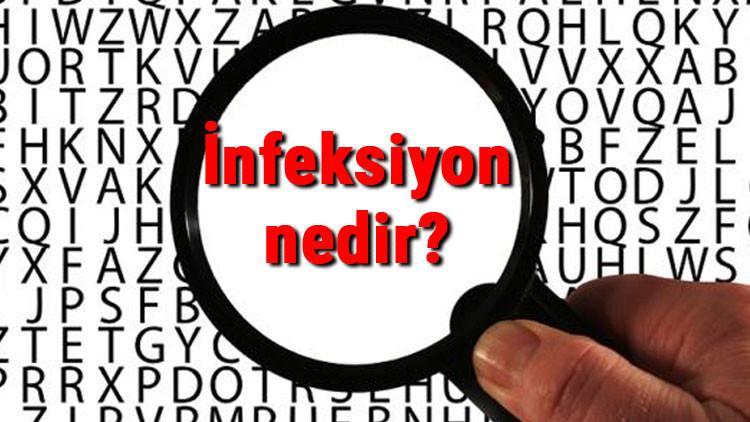 İnfeksiyon nedir ve infeksiyon hastalıkları nelerdir? İnfeksiyon ile enfeksiyon arasındaki fark
