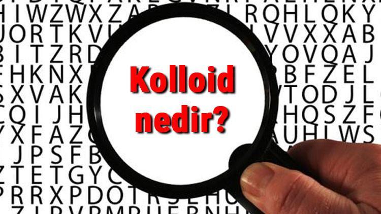 Kolloid nedir ve kollodi karışım örnekleri nelerdir?