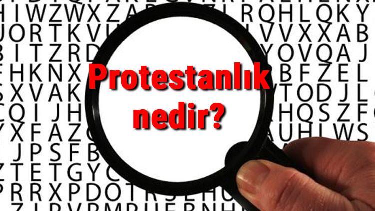 Protestanlık nedir? Hristiyanlıkta protestan mezhebi ve özellikleri