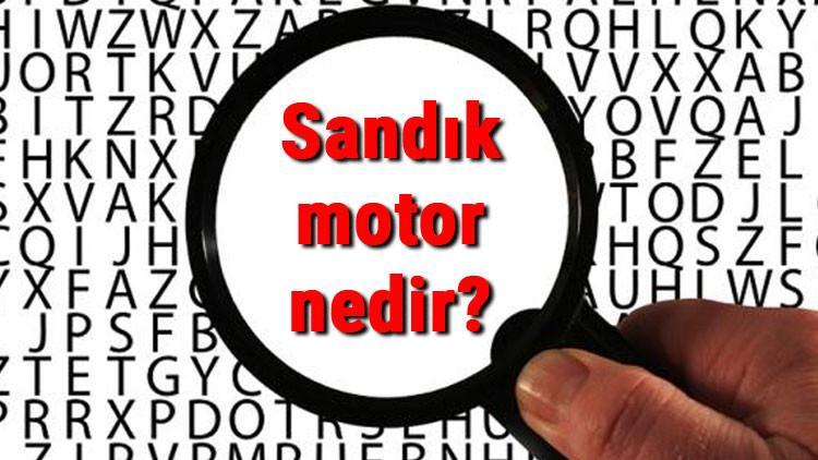 Sandık motor nedir ve neden takılır? Yarım sandık motor farkı nedir
