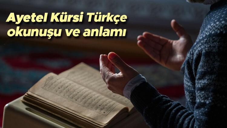 Ayetel Kürsi Türkçe okunuşu ve anlamı: Ayet-el Kursi Duası Türkçe Diyanet Meali, Tefsiri, Fazileti