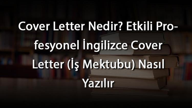 cover letter nasil yazilir