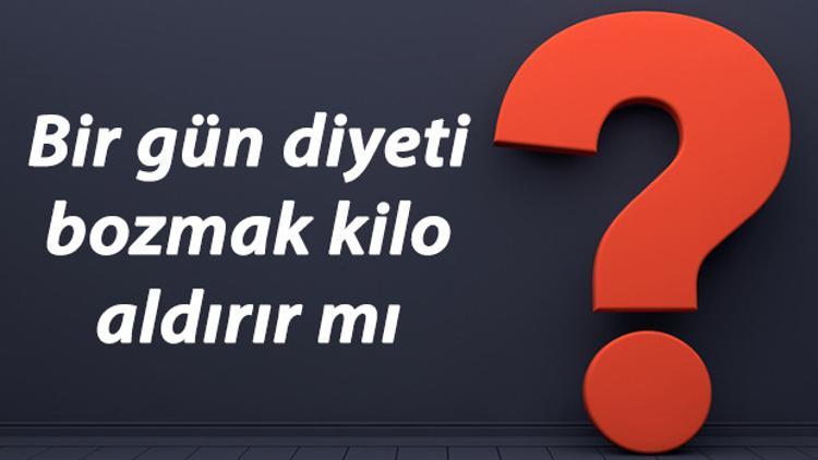 Bir gün diyeti bozmak kilo aldırır mı? Haftada ya da ayda bir gün çok yemek yemek kilo yapar mı