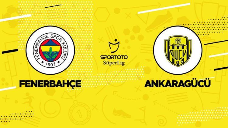 Hürriyet: Fenerbahçe Ankaragücü maçı ne zaman, saat kaçta, hangi kanalda İşte muhtemel 11 ve canlı yayın bilgileri