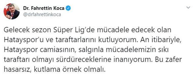 Sağlık Bakanı Fahrettin Koca'dan Hatayspor'a kutlama ve Hatay halkına uyarı