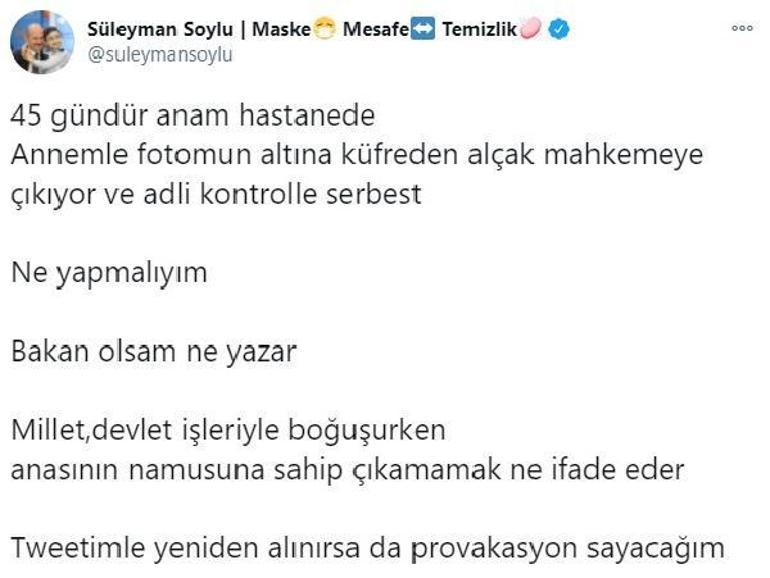 Bakan Soyludan o alçakla ilgili mesaj Tweetimle yeniden alınırsa...