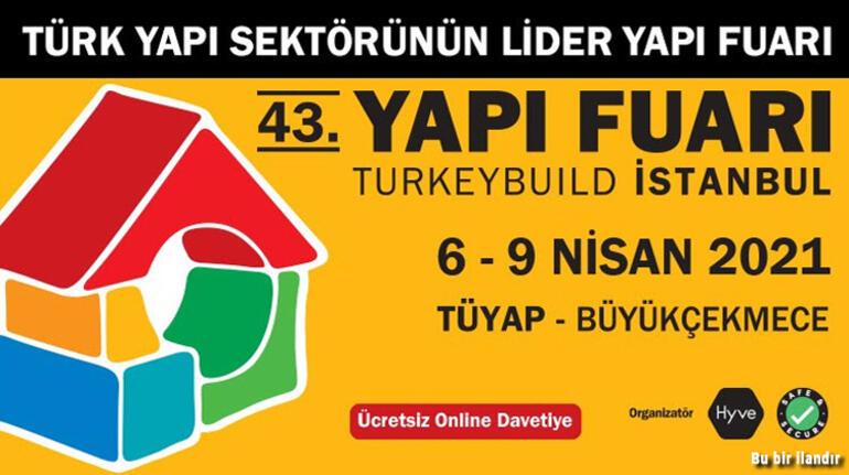 43. Yapı Fuarı - TurkeyBuild Istanbul kapılarını açmaya hazırlanıyor