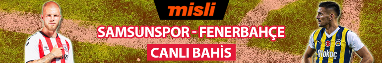 Süper Ligin yenisi Samsunspor kabuk değiştirdi, Fenerbahçede en az 7 eksik Süper Lig son haberler, iddaa oranları...