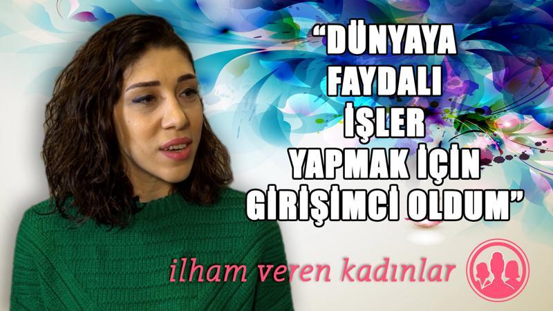 "Ülkeme ve dünyaya faydalı işler yapmak için girişimci oldum"
