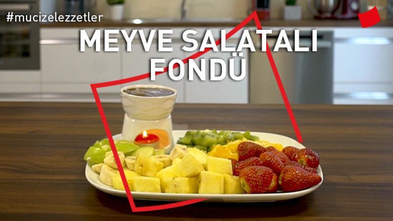 Meyve Salatalı Fondü | Mucize Lezzetler