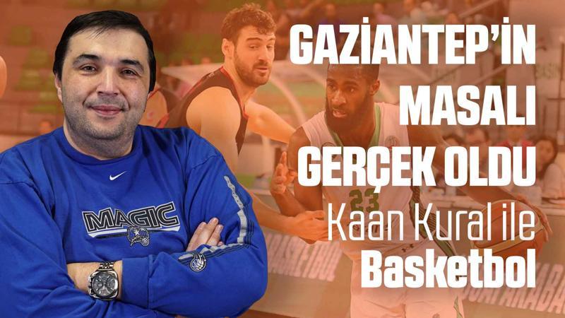 Kaan Kural yorumluyor... Gaziantep'in masalı gerçek oldu!
