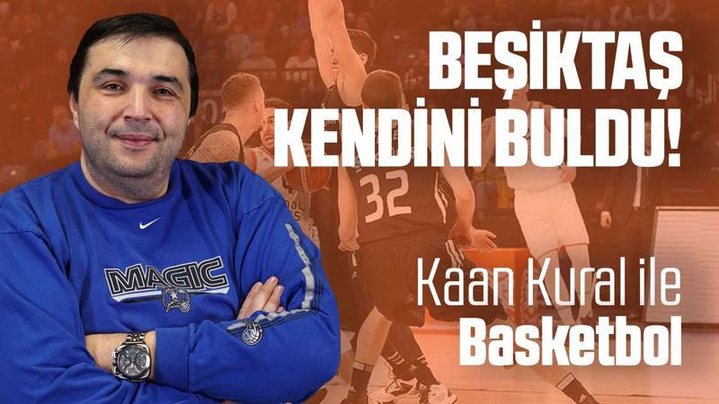 Kaan Kural yorumluyor... Beşiktaş kendini buldu!