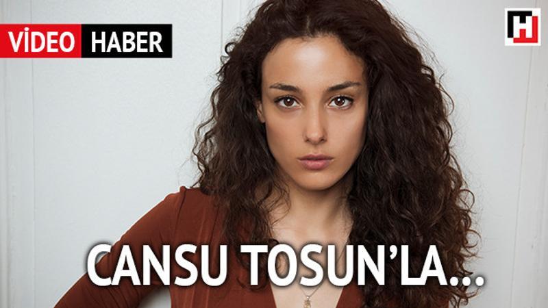 Cansu Tosun'la...