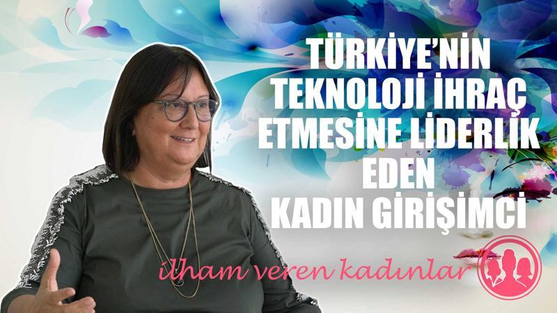 Türkiye’nin teknoloji ihraç etmesine liderlik eden kadın girişimci