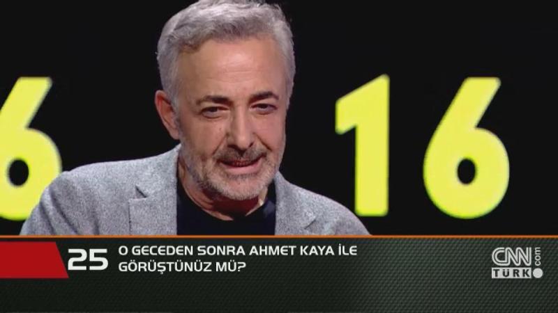 O geceden sonra Ahmet Kaya ile görüştünüz mü?