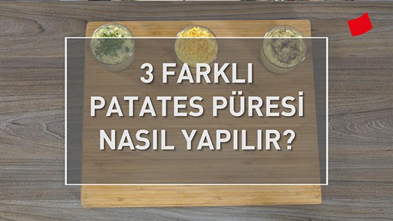 3 çeşit patates püresi