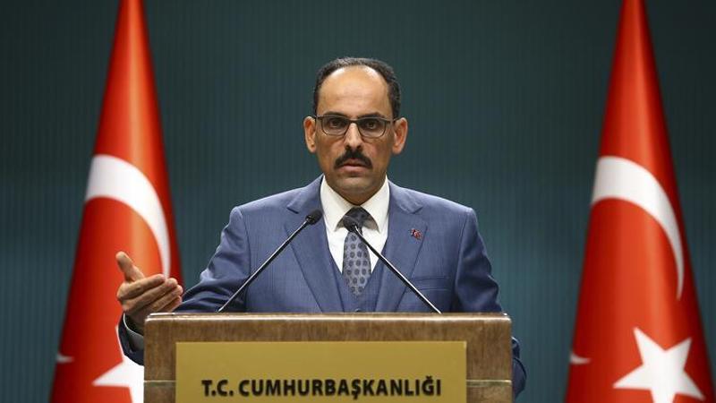 Cumhurbaşkanlığı Sözcüsü İbrahim Kalın açıklamalarda bulundu