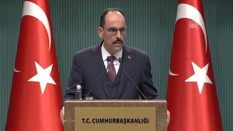 Cumhurbaşkanlığı Sözcüsü İbrahim Kalın açıklamalarda bulundu