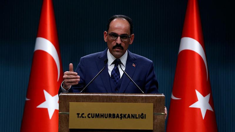 Kalın: "İdlib'de temel çizgimiz Soçi mutabakatına geri dönülmesi"