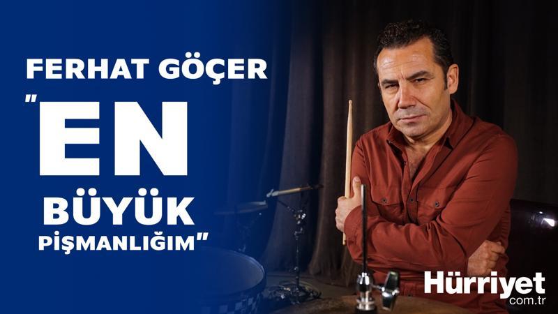 Ferhat Göçer'den samimi itiraflar