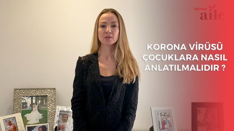 Korona virüsü çocuklara nasıl anlatılmalıdır ?