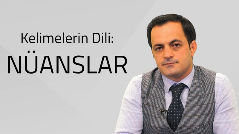 Kelimelerin Dili: Nüanslar