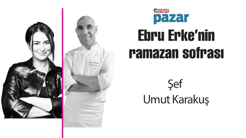 Umut Karakuş ,'Ebru Erke'nin ramazan sofrası'nda
