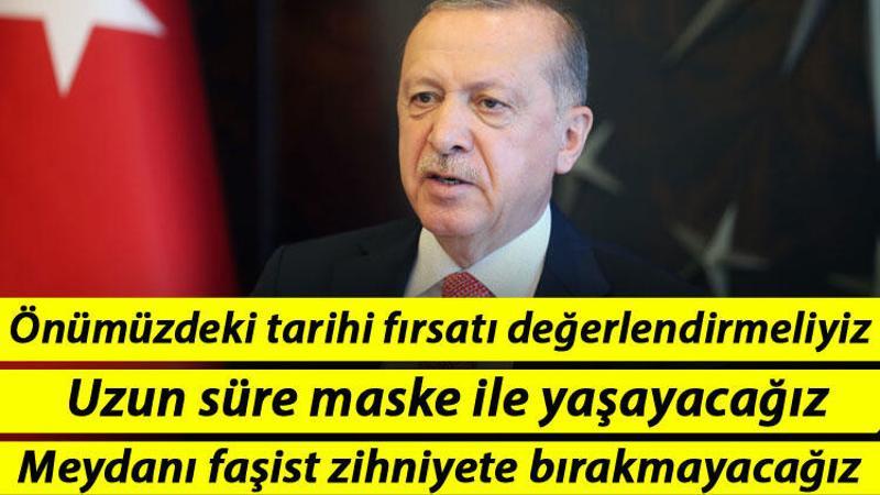 Cumhurbaşkanı Erdoğan'dan flaş sözler: Tarihi fırsat için sizlere çok önemli görevler düşüyor