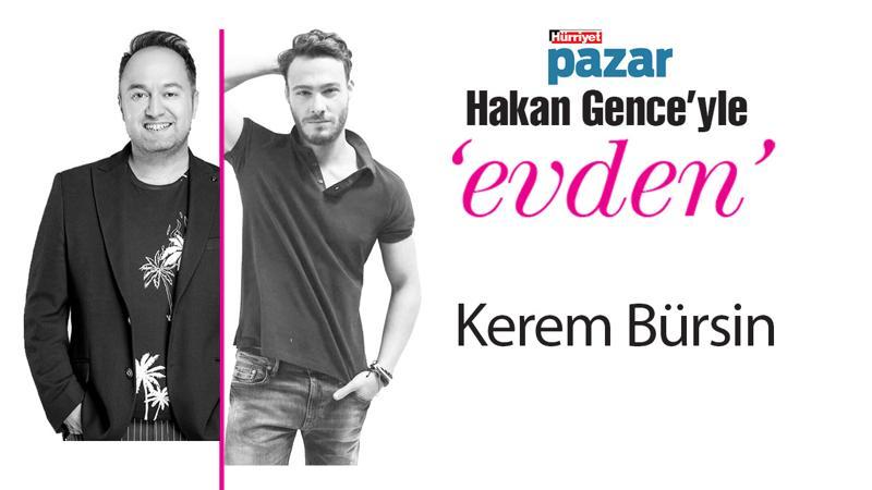 'Hakan Gence'yle evden' Bayram Özel'in konuğu Kerem Bürsin...