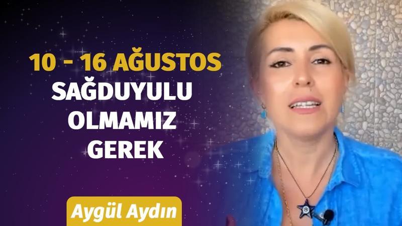 10 - 16 Ağustos Haftası Burçları Neler Bekliyor? | Astrolog Aygül Aydın'dan Haftalık Burç Yorumları